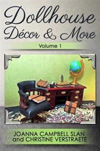 Dollhouse Decor & More, Volume 1