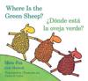 Where Is the Green Sheep?/Donde Esta La Oveja Verde? Board Book: Bilingual English-Spanish