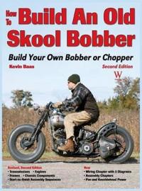 How to Build an Old Skool Bobber: Build Your Own Bobber or Chopper