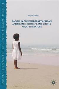 Racism in Contemporary African American Children?s and Young Adult Literature