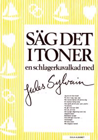 Säg det i toner : gula albumet En schlagerkavalkad med Jules Sylvain