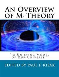 An Overview of M-Theory: 