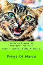 Manuale Pratico Di Omeopatia Per Gatti: Tutti I Rimedi Dalla a Alla Z