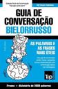 Guia de Conversação Português-Bielorrusso e vocabulário temático 3000 palavras