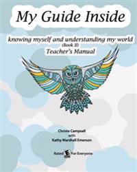 My Guide Inside: Knowing Myself and Understanding My World Teacher's Edition (Includes Children's Learner Book)