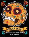 Sugar Skull: black page adult coloring books at midnight Version ( Dia De Los Muertos, Skull Coloring Book for Adults, Relaxation &