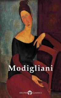 Delphi Complete Paintings of Amedeo Modigliani (Illustrated)