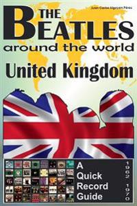 The Beatles - United Kingdom - A Quick Record Guide: Full Color Discography (1962-1970)
