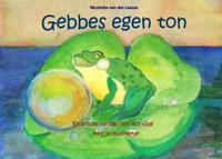 Gebbes egen ton : en grodas vardag i ton och färg med 30 musiklekar