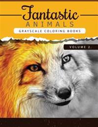 Fantastic Animals Book 2: Animals Grayscale Coloring Books for Adults Relaxation Art Therapy for Busy People (Adult Coloring Books Series, Grays