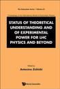Status Of Theoretical Understanding And Of Experimental Power For Lhc Physics And Beyond - 50th Anniversary Celebration Of The Quark - Proceedings Of The International School Of Subnuclear Physics