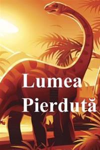 Lumea Pierduta: The Lost World (Romanian Edition)