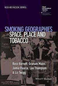Smoking Geographies: Space, Place and Tobacco