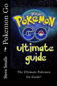 Pokemon Go (the Ultimate Guide!)