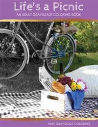 Life's a Picnic: A Grayscale Adult Coloring Book