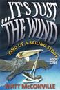 ...It's Just The Wind: Kind of a Sailing Story
