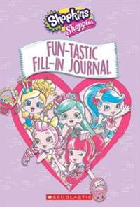 Fun-Tastic Fill-In Journal (Shopkins: Shoppies)