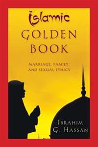 Islamic Golden Book: Marriage, Family, and Sexual Ethics