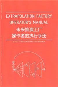 Extrapolation Factory - Operator's Manual: Publication Version 1.0 - Includes 11 Futures Modeling Tools