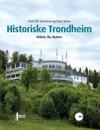 Historiske Trondheim: Nidarø, Ila og Byåsen