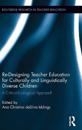Re-Designing Teacher Education for Culturally and Linguistically Diverse Students