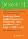 Projektübergreifendes Applikationsmanagement – Der strategische Applikationslebenszyklus am Beispiel des BMW Q-Cockpit