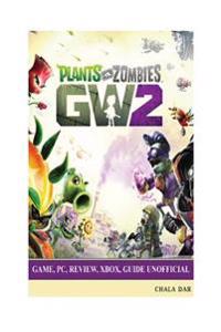 Plants Vs Zombies Garden Warfare 2 Game, PC, Review, Xbox, Guide Unofficial