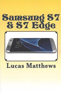 Samsung Galaxy S7 & S7 Edge: The Ultimate User Guide