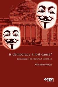 Is Democracy a Lost Cause?