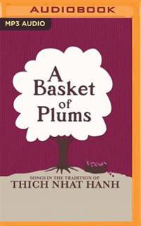 A Basket of Plums: Traditions of Thich Nhat Hanh