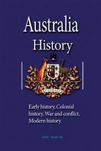 Australia History: Early History, Colonial History, War and Conflict, Modern History