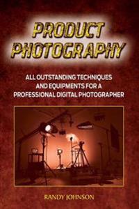 Product Photography: All Outstanding Techniques and Equipments for a Professional Digital Photogragher