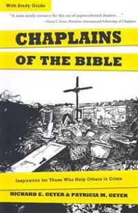 Chaplains of the Bible: Inspiration for Those Who Help Others in Crisis