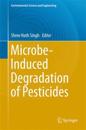 Microbe-Induced Degradation of Pesticides