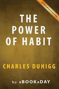 The Power of Habit: : Why We Do What We Do in Life and Business by Charles Duhigg Summary & Analysis