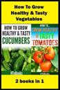 How To Grow Healthy & Tasty Vegetables