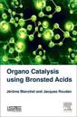 Organo Catalysis Using Bronsted Acids