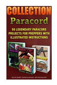 Paracord Book Collection: 50 Legendary Paracord Projects for Preppers with Illustrated Instructions: (Paracord Projects, Bracelet and Survival K