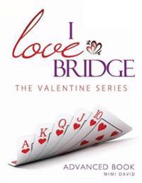 I Love Bridge the Valentine Series: Advanced Book Store Edition