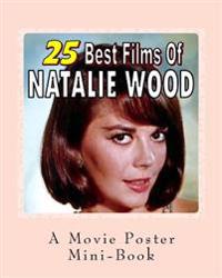 25 Best Films of Natalie Wood: A Movie Poster Mini-Book