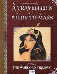 A Traveller's Guide to Mars: Vol. I: The Warlord's Trilogy