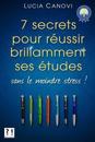 Sept Secrets Pour Réussir Ses Études Sans Le Moindre Stress !