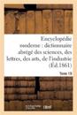 Encyclopédie Moderne, Dictionnaire Abrégé Des Sciences, Des Lettres, Des Arts de l'Industrie Tome 19