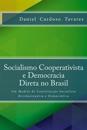 Socialismo Cooperativista E Democracia Direta No Brasil: Um Modelo de Constituicao Socialista Revolucionaria E Democratica