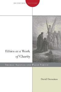 Ethics As a Work of Charity