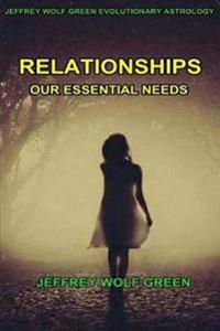 Relationships: Our Essential Needs