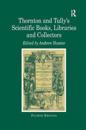 Thornton and Tully's Scientific Books, Libraries and Collectors