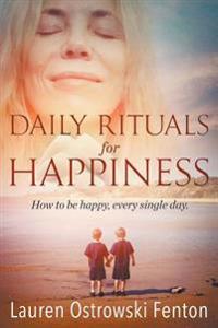 Daily Rituals for Happiness