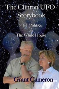 The Clinton UFO Storybook: Et Politics in the White House
