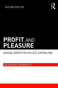 Profit and Pleasure: Sexual Identities in Late Capitalism